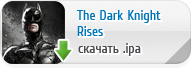 The Dark Knight Rises ��� iPhone, iPod Touch � iPad ������� ���������